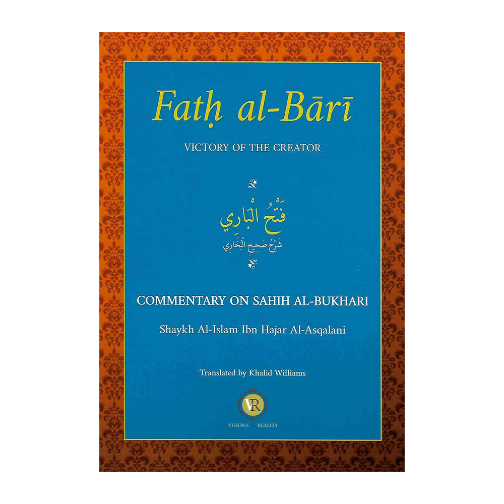 Fatḥ al-Bārī – Victory of the Creator (Commentary on Ṣaḥīḥ al-Bukhārī)