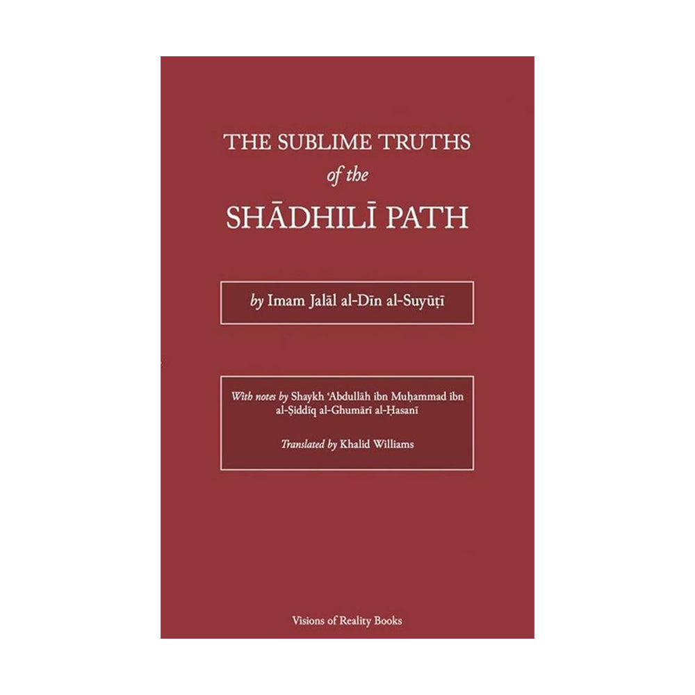 The Sublime Truths of the Shādhilī Path