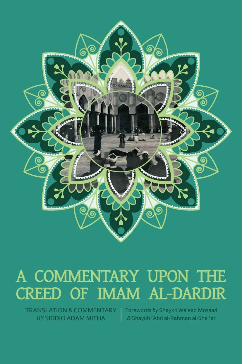 A Commentary upon the Creed of Imam al-Dardir | Siddiq Adam Mitha