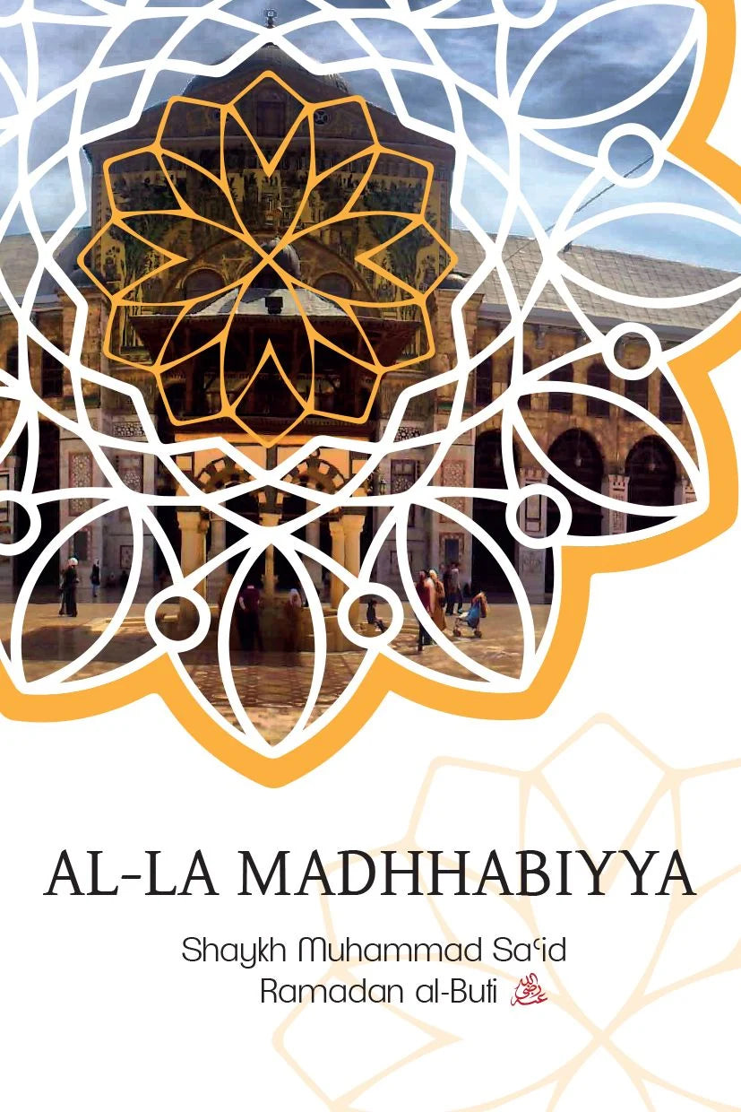 Al-La Madhhabiyya by Shaykh Muhammad Said Ramadan al-Buti book