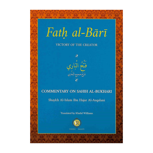 Fatḥ al-Bārī – Victory of the Creator (Commentary on Ṣaḥīḥ al-Bukhārī)