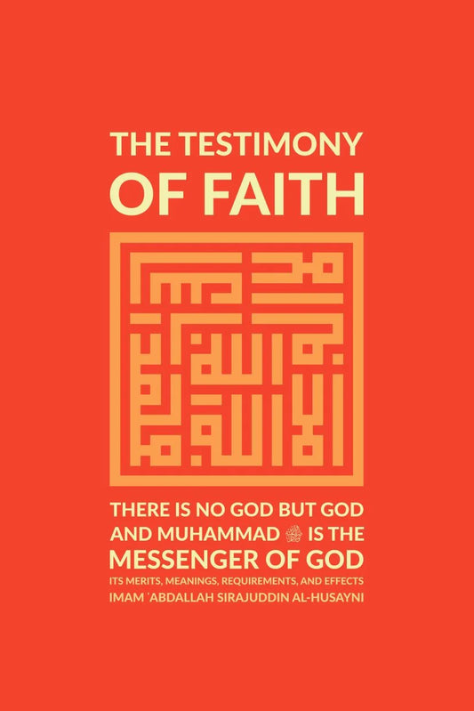 The Testimony of Faith book by Imam Abdallah Sirajuddin